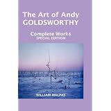 The Art of Andy Goldsworthy: Complete Works: Special Edition (Sculptors)von "William Malpas"