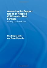 ASSESSING THE SUPPORT NEEDS OF ADOPTIVE FAMILIES: BUILDING SECURE PLACEMENTS