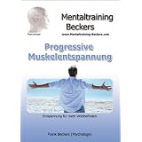 H�rbuch: Progressive Muskelentspannung (nach Jacobson) - (Ver-) Spannungen l�sen - Anleitungen und Hilfen (Audio CD)von "Frank Beckers"