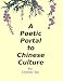 A Poetic Portal to Chinese Culture