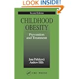 Childhood Obesity Prevention and Treatment, Second Edition (Modern Nutrition) by Jana Parizkova and Andrew Hills