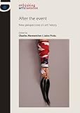 After the Event: New Perspectives on Art History (Rethinking Arts Histories)