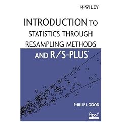 Introduction to Statistics Through Resampling Methods and R/S-PLUS