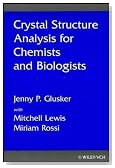 Crystal Structure Analysis for Chemists and Biologists (Methods in Stereochemical Analysis)