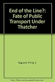 End of the line? : the fate of public transport under Thatcher
