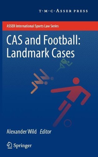 CAS and Football: Landmark Cases (ASSER International Sports Law Series) (2011-11-15)