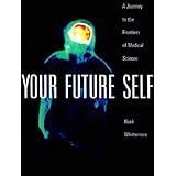 your future self a journey to the frontiers of molecular medicine