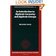 An Introduction to Algebraic Geometry and Algebraic Groups (Oxford Graduate Texts in Mathematics) by Meinolf Geck