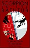Scorpion in the Bathtub: Focus and Grow Rich in your Real Estate Career!