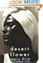 Desert Flower: The Extraordinary Journey of a Desert Nomad