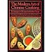 The Modern Art of Chinese Cooking: Including an Unorthodox Chapter on East-West Desserts and a Provocative Essay on Wine The Modern Art of Chinese Cooking: Including an Unorthodox Chapter on East-West Desserts and a Provocative Essay on Wine