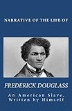 Narrative of the Life of Frederick Douglass, an American Slave, Written by Himself