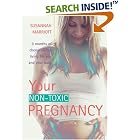 Click here to buy Your Non-Toxic Pregnancy by  Susannah Marriott.