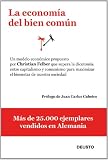 La economía del bien común: Un modelo económico propuesto por Christian Felber que supera la dicotomía entre (Economia (deusto))