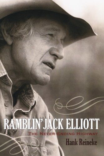 Ramblin' Jack Elliott: The Never-Ending Highway (American Folk Music and Musicians Series), by Hank Reineke
