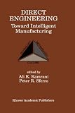 Direct Engineering: Toward Intelligent Manufacturing