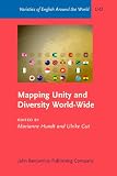 Mapping unity and diversity world-wide : corpus-based studies of new englishes