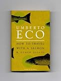 How to travel with a salmon and other essays