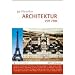 50 Klassiker Architektur vor 1900. Vom Parthenon bis zum Eiffelturm: Vom Parthenon zum Eiffelturm