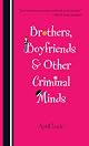 Brothers, Boyfriends & Other Criminal Minds