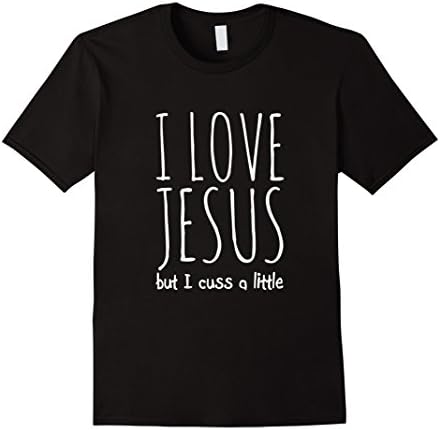 Men's I Love Jesus but I cuss a little Funny Shirt XL Black