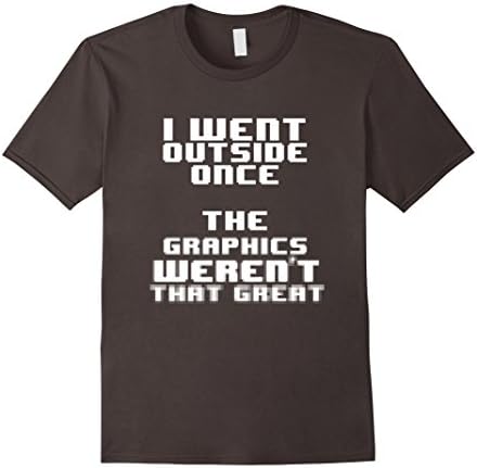 Men's I Went Outside Once The Graphics Werent That Great Shirt Medium Asphalt
