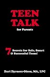Teen Talk for Parents: 7 Secrets for Safe, Smart & Successful Teens