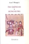 DES QUEBECOIS A HONG-KONG