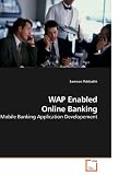 WAP Enabled Online Banking: Mobile Banking Application Developement