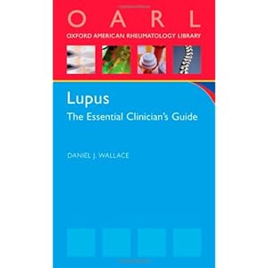 Lupus: The Essential Clinician's Guide (Oxford American Rheumatology Library)