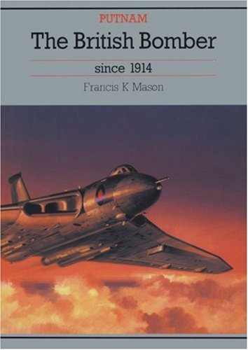The British Bomber Since 1914 (Putnam's British aircraft)