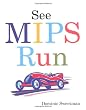 See MIPS Run