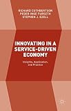 Innovating in service-driven economy : insights, application and practice