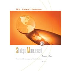 Strategic Management: Competitiveness and Globalization: Concepts & Cases
