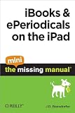 iBooks and ePeriodicals on the iPad: The Mini Missing Manual 41u4KSRoYOL. SL160 iBooks and ePeriodicals on the iPad: The Mini Missing Manual