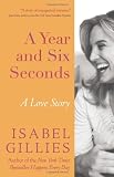 A Year and Six Seconds: A Love Story