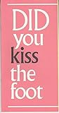 Did you kiss the foot that kicked you?