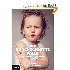 Die Durchschnittsfalle: Gene - Talente - Chancen