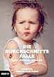 Die Durchschnittsfalle: Gene - Talente - Chancen