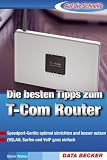 Auf die Schnelle Tipps T-Online-Router: SPeedport-Geräte optimal einrichten und besser nutzen (W)LAN und VolP ganz einfach
