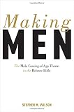 Making men : the male coming-of-age theme in the Hebrew Bible