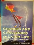Changes and challenges in later life : learning from experience