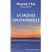 La sagesse �motionnelle - Des outils quotidiens pour transformer la col�re, la d�pression et la crainte