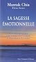 La sagesse �motionnelle - Des outils quotidiens pour transformer la col�re, la d�pression et la crainte