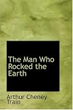 The Man Who Rocked the Earth