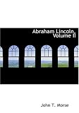Abraham Lincoln, Volume II (Large Print Edition)
