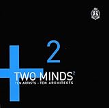 Two minds² : ten artists + ten architects