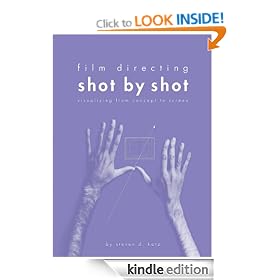 Film Directing: Shot by Shot: Visualizing from Concept to Screen (Michael Wiese Productions)