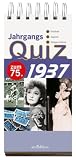 Jahrgangsquiz 1937: zum 75. , Kindheit - Jugend - Zeitgeschehen