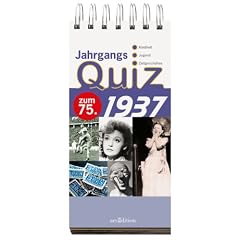 Jahrgangsquiz 1937: zum 75. , Kindheit - Jugend - Zeitgeschehen